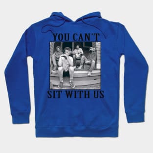 golden girls you cant sit Hoodie